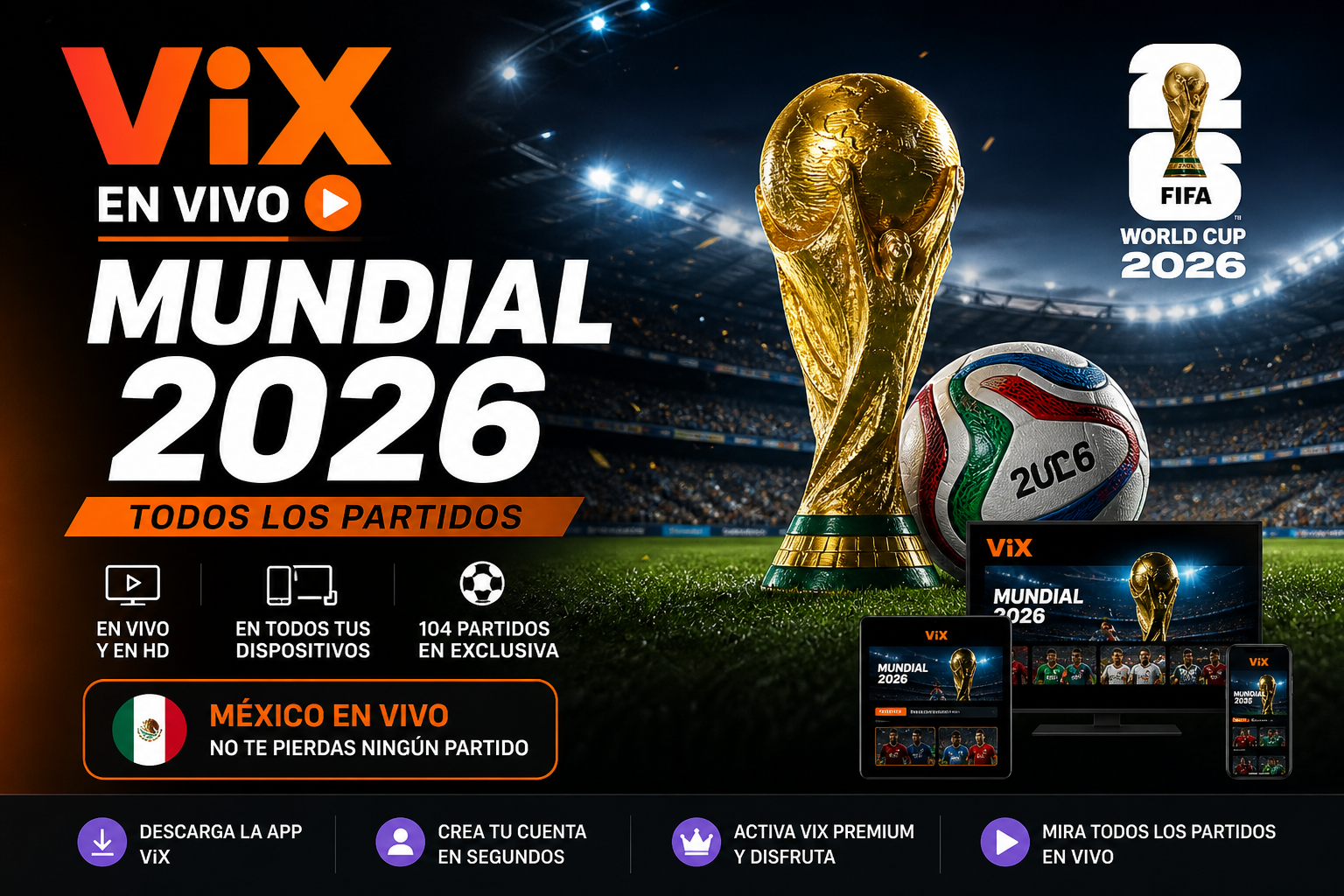 Ver Mundial 2026 en ViX en vivo - partidos y precios